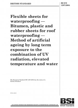 Flexible sheets for waterproofing — Bitumen, plastic and rubber sheets for roof waterproofing — Method of artificial ageing by long term exposure to the combination of UV radiation, elevated temperature and water