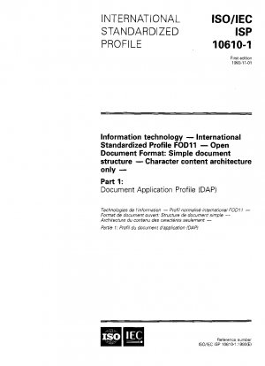 Information technology; international standardized profile FOD11; office document format; simple document structure; character content architecture only; part 1: document application profile (DAP)