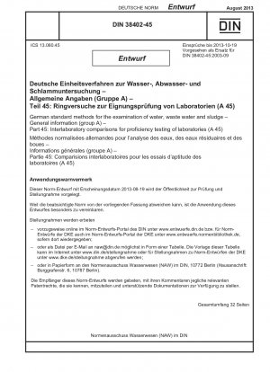 German standard methods for the examination of water, waste water and sludge - General information (group A) - Part 45: Interlaboratory comparisons for proficiency testing of laboratories (A 45)