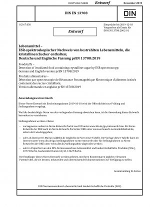 Foodstuffs - Detection of irradiated food containing crystalline sugar by ESR spectroscopy; German and English version prEN 13708:2019