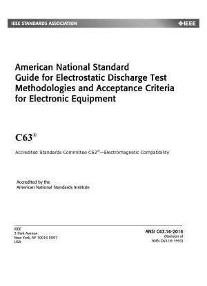 American National Standard Guide for Electrostatic Discharge Test Methodologies and Acceptance Criteria for Electronic Equipment