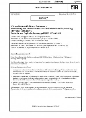 Thermal insulating products for building applications - Determination of freeze-thaw resistance (ISO/DIS 16546:2019); German and English version prEN ISO 16546:2019