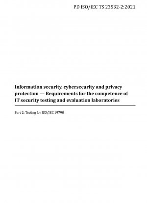 Information security, cybersecurity and privacy protection. Requirements for the competence of IT security testing and evaluation laboratories. Testing for ISO/IEC 19790
