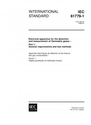 Electrical apparatus for the detection and measurement of flammable gases - Part 1: General requirements and test methods