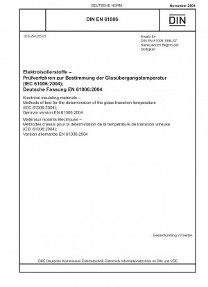 Electrical insulating materials - Methods of test for the determination of the glass transition temperature (IEC 61006:2004); German version EN 61006:2004