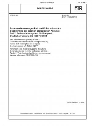 Soil improvers and growing media - Determination of the aerobic biological activity - Part 2: Self heating test for compost; German version EN 16087-2:2011