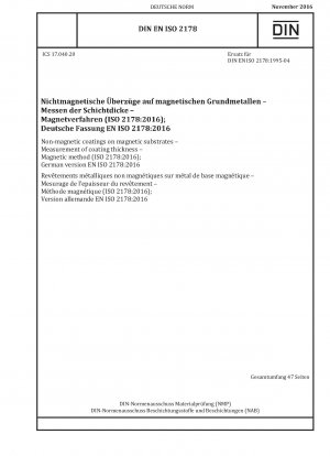 Non-magnetic coatings on magnetic substrates - Measurement of coating thickness - Magnetic method (ISO 2178:2016); German version EN ISO 2178:2016