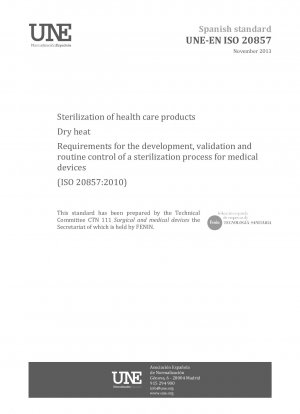 Sterilization of health care products - Dry heat - Requirements for the development, validation and routine control of a sterilization process for medical devices (ISO 20857:2010)