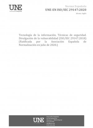 Information technology - Security techniques - Vulnerability disclosure (ISO/IEC 29147:2018) (Endorsed by Asociación Española de Normalización in July of 2020.)