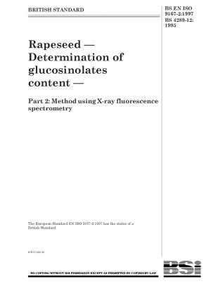 Rapeseed — Determination of glucosinolates content — Part 2 : Method using X - ray fluorescence spectrometry