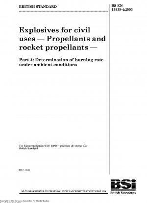 Explosives for civil uses - Propellants and rocket propellants - Part 4: Determination of burning rate under ambient conditions