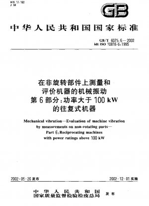 Mechanical vibration--Evaluation of machine vibration by measurements on non-rotating parts--Part 6: Reciprocating machines with power ratings above 100kW