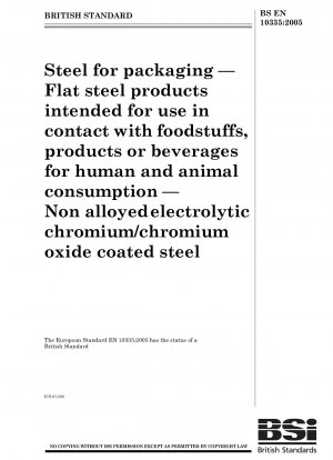 Steel for packaging - Flat steel products intended for use in contact with foodstuffs, products or beverages for human and animal consumption - Non alloyed electrolytic chromium/chromium oxide coated steel