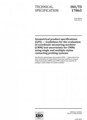 Geometrical product specifications (GPS) - Guidelines for the evaluation of coordinate measuring machine (CMM) test uncertainty for CMMs using single and multiple stylus contacting probing systems