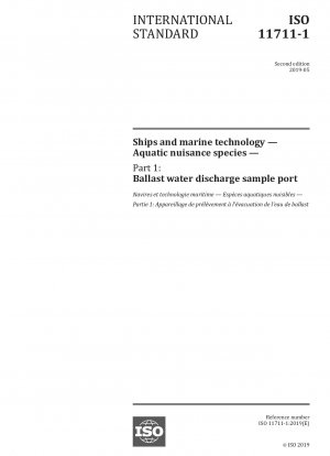 Ships and marine technology — Aquatic nuisance species — Part 1: Ballast water discharge sample port