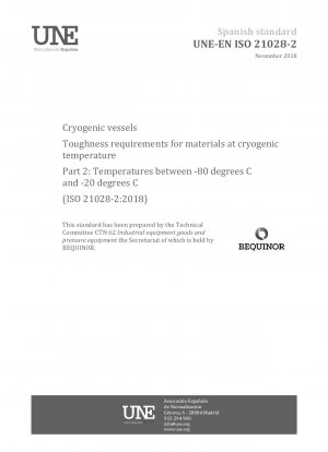 Cryogenic vessels - Toughness requirements for materials at cryogenic temperature - Part 2: Temperatures between -80 degrees C and -20 degrees C (ISO 21028-2:2018)