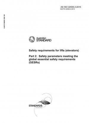 Safety requirements for lifts (elevators), Part 2: Safety parameters meeting the global essential safety requirements (GESRs)