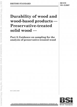 Durability of wood and wood-based products - Preservative-treated solid wood - Part 2: Guidance on sampling for the analysis of preservative-treated wood