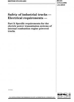 Safety of industrial trucks. Electrical requirements. Specific requirements for the electric power transmission systems of internal combustion engine powered trucks