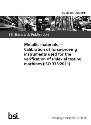 Metallic materials. Calibration of force-proving instruments used for the verification of uniaxial testing machines