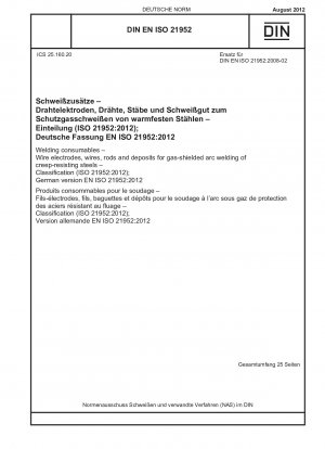 Welding consumables - Wire electrodes, wires, rods and deposits for gas-shielded arc welding of creep-resisting steels - Classification (ISO 21952:2012); German version EN ISO 21952:2012