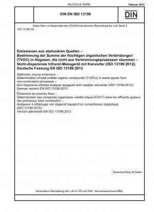 Stationary source emissions - Determination of total volatile organic compounds (TVOCs) in waste gases from non-combustion processes - Non-dispersive infrared analyser equipped with catalytic converter (ISO 13199:2012); German version EN ISO 13199:2012