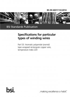 Specifications for particular types of winding wires. Aromatic polyamide (aramid) tape wrapped rectangular copper wire, temperature index 220