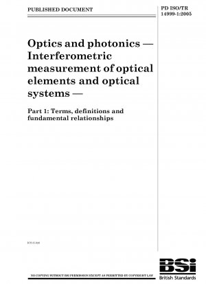 Optics and photonics. Interferometric measurement of optical elements and optical systems. Terms, definitions and fundamental relationships