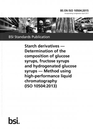 Starch derivatives — Determination of the composition of glucose syrups, fructose syrups and hydrogenated glucose syrups — Method using high - performance liquid chromatography