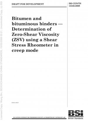Bitumen and bituminous binders - Determination of zero-shear viscosity (ZSV) using a shear stress rheometer in creep mode