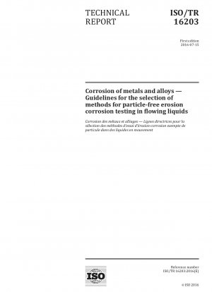 Corrosion of metals and alloys - Guidelines for the selection of methods for particle-free erosion corrosion testing in flowing liquids