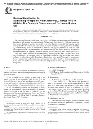 Standard Specification for Maintaining Acceptable Water Activity (<emph type="ital">a<inf >w</inf></emph>) Range (0.55 to 0.65) for Dry Cannabis Flower Intended for Human/Animal Use