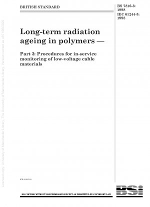 Determination of long-term radiation ageing in polymers. Procedures for in-service monitoring of low-voltage cable materials
