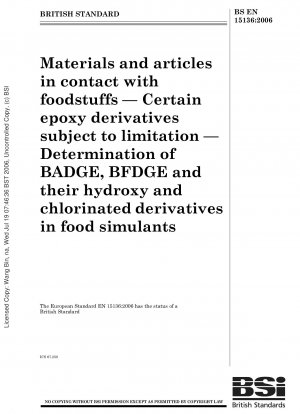 Materials and articles in contact with foodstuffs - Certain epoxy derivatives subject to limitation - Determination of BADGE, BFDGE and their hydroxy and chlorinated derivatives in food simulants