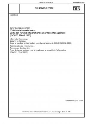 Information technology - Security techniques - Code of practice for information security management (ISO/IEC 27002:2005); English version of DIN ISO 27002:2008-09