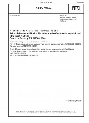 Radio frequency and coaxial cable assemblies - Part 4: Sectional specification for semi-rigid coaxial cable assemblies (IEC 60966-4:2003); German version EN 60966-4:2003