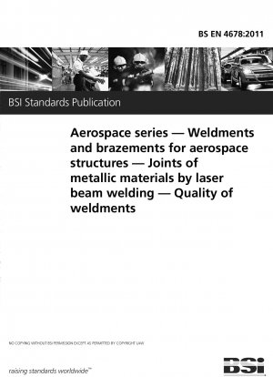 Aerospace series. Weldments and brazements for aerospace structures. Joints of metallic materials by laser beam welding. Quality of weldments