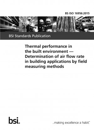 Thermal performance in the built environment. Determination of air flow rate in building applications by field measuring methods