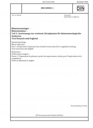 Haemostaseology - Blood collection - Part 1: Preparation of plasma from citrated venous blood for coagulation testing; Text in German and English