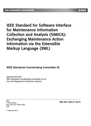 Standard for Software Interface for Maintenance Information Collection and Analysis (SIMICA): Exchanging Maintenance Action Information via the Extensible Markup Language (XML)