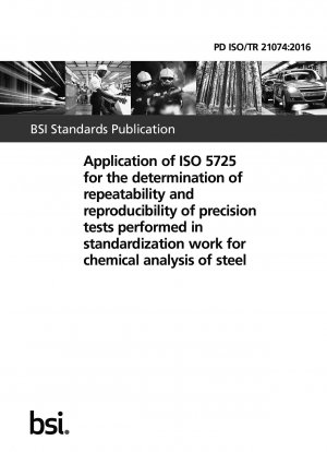 Application of ISO 5725 for the determination of repeatability and reproducibility of precision tests performed in standardization work for chemical analysis of steel