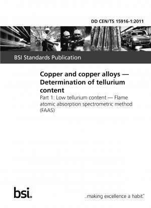 Copper and copper alloys. Determination of tellurium content - Low tellurium content. Flame atomic absorption spectrometric method (FAAS)