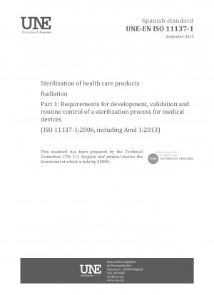Sterilization of health care products - Radiation - Part 1: Requirements for development, validation and routine control of a sterilization process for medical devices (ISO 11137-1:2006, including Amd 1:2013)