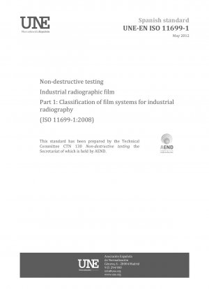Non-destructive testing - Industrial radiographic film - Part 1: Classification of film systems for industrial radiography (ISO 11699-1:2008)