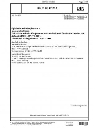Ophthalmic implants - Intraocular lenses - Part 7: Clinical investigations of intraocular lenses for the correction of aphakia (ISO 11979-7:2018); German version EN ISO 11979-7:2018