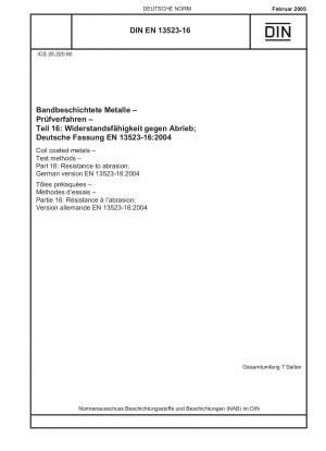 Coil coated metals - Test methods - Part 16: Resistance to abrasion; German version EN 13523-16:2004