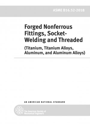 Forged Nonferrous Fittings, SocketWelding and Threaded (Titanium, Titanium Alloys, Aluminum, and Aluminum Alloys)
