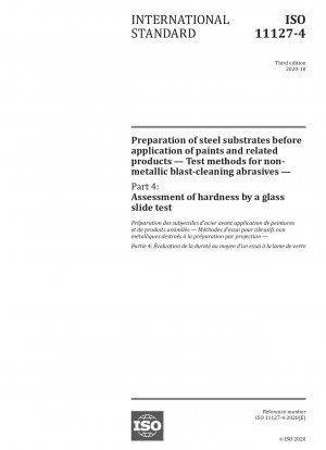 Preparation of steel substrates before application of paints and related products — Test methods for non-metallic blast-cleaning abrasives — Part 4: Assessment of hardness by a glass slide test