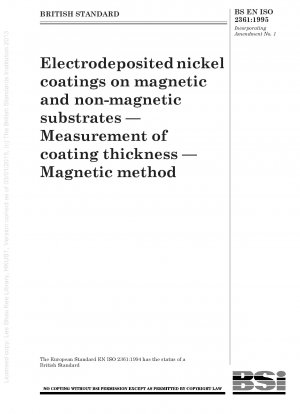 Electrodepositednickel coatings on magnetic and non - magnetic substrates — Measurement of coating thickness — Magnetic method