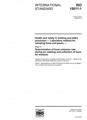 Health and safety in welding and allied processes - Laboratory method for sampling fume and gases - Part 1: Determination of fume emission rate during arc welding and collection of fume for analysis